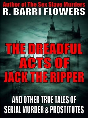 cover image of The Dreadful Acts of Jack the Ripper and Other True Tales of Serial Murder and Prostitutes